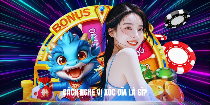 Cách Nghe Vị Xóc Đĩa Là Gì?