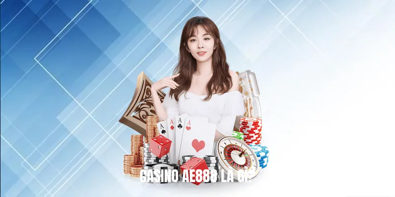 Casino AE888 là gì?